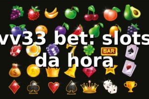 vv33 bet: slots da hora 🎰
